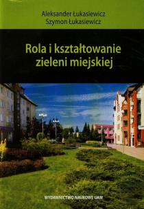 Okładka książki Rola i kształtowanie zieleni miejskiej