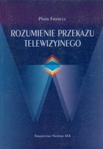 Okładka książki Rozumienie przekazu telewizyjnego