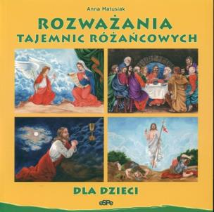 Okładka książki Rozważania tajemnic różańcowych dla dzieci