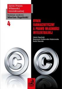 Okładka książki Rynek farmaceutyczny a prawo własności intelektualnej Tom IV