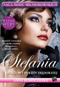 Okładka książki Saga rodu Michorowskich T1 Stefania