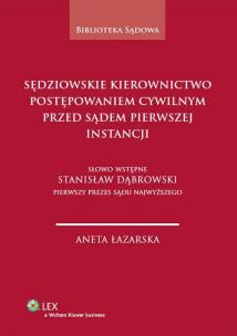 Okładka książki Sędziowskie kierownictwo postępowaniem cywilnym przed sądem pierwszej instancji