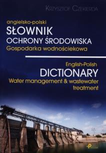 Okładka książki Słownik ochrony środowiska gospodarka wodnościekowa angielsko-polski