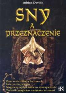 Sny a przeznaczenie. Autor: Adrian Devine. Multiszop.pl Okładka książki Sny a przeznaczenie