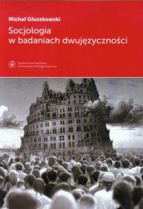 Okładka książki Socjologia w badaniach dwujęzyczności