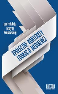 Okładka książki Społeczne konteksty edukacji medialnej