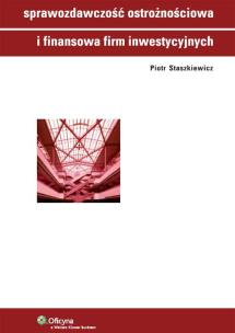 Okładka książki Sprawozdawczość ostrożnościowa i finansowa firm inwestycyjnych