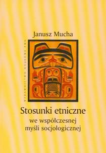 Okładka książki Stosunki etniczne we współczesnej myśli socjologicznej