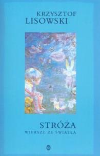 Okładka książki Stróża Wiersze ze światła