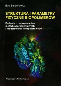 Okładka książki Struktura i parametry fizyczne biopolimerów