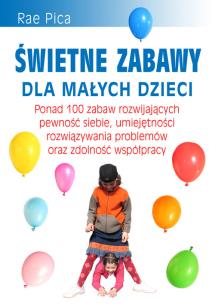 Okładka książki Świetne zabawy dla małych dzieci