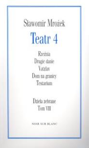 Okładka książki Teatr 4 Dzieła zebrane T VIII