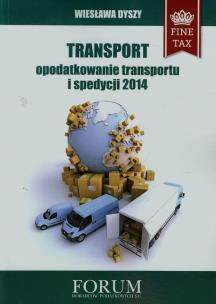 Okładka książki Transport opodatkowanie transportu i spedycji 2014