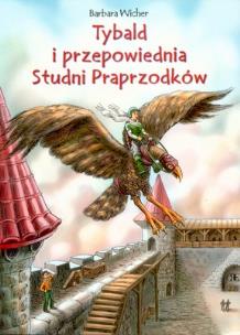 Okładka książki Tybald i przepowiednia studni praprzodków