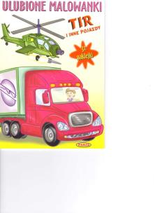Okładka książki Ulubione malowanki - Tir i inne pojazdy