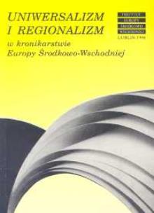 Opakowanie Uniwersalizm i regionalizm w kronikarstwie Europy Środkowo-Wschodniej