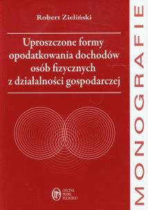 Okładka książki Uproszczone formy opodatkowania dochodów osób fizycznych z działalności gospodarczej