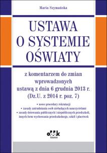 Okładka książki Ustawa o systemie oświaty z komentarzem do zmian wprowadzonych ustawą z dnia 6 grudnia 2013 r.