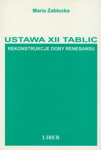 Okładka książki Ustawa XII tablic Rekonstrukcja doby renesansu