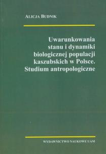 Okładka książki Uwarunkowania stanu i dynamiki biologicznej populacji kaszubskich w Polsce