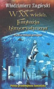 Okładka książki W XX wieku.Fantazja humorystyczna