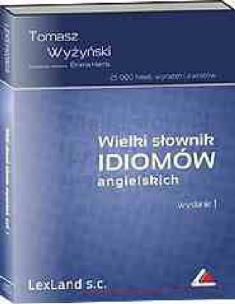 Okładka książki Wielki słownik idiomów angielskich