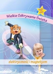 Okładka książki Wielkie Odkrywanie Świata Elektryczność i magnetyzm