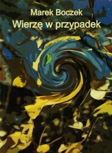 Okładka książki Wierzę w przypadek