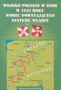 Okładka książki Wojsko polskie w ZSSR w 1943 roku wobec powstającego systemu władzy