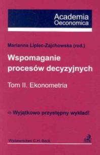 Okładka książki Wspomaganie procesów decyzyjnych Tom II Ekonometria