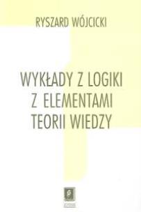 Okładka książki Wykłady z logiki z elementami teorii wiedzy