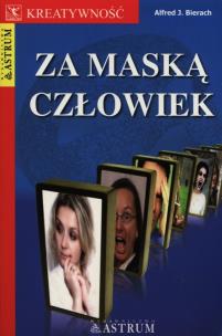 Za maską człowiek. Autor: Bierach Alfred J.. Multiszop.pl Okładka książki Za maską człowiek