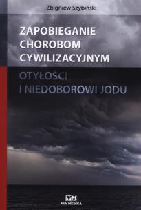 Okładka książki Zapobieganie chorobom cywilizacyjnym otyłości i niedoborowi jodu