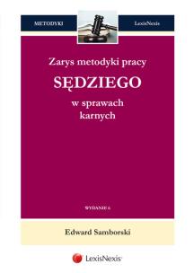 Okładka książki Zarys metodyki pracy sędziego w sprawach karnych