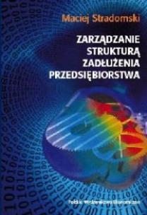 Okładka książki Zarządzanie strukturą zadłużenia przedsiębiorstwa