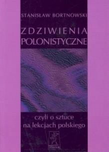 Okładka książki Zdziwienia polonistyczne