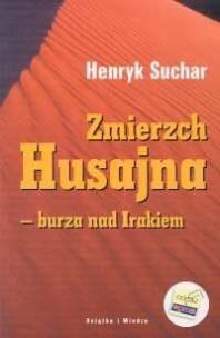 Okładka książki Zmierzch Husajna burza nad Irakiem