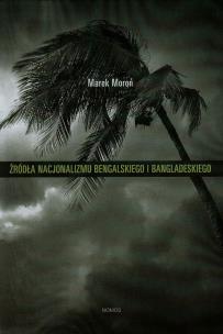 Okładka książki Źródła nacjonalizmu bengalskiego i bangladeskiego