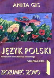 Okładka książki Zrozumieć słowo 1 Język polski Podręcznik do kształcenia literackiego