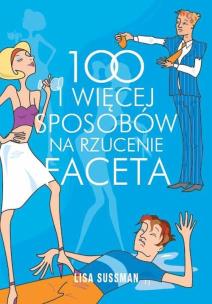Okładka książki 100 i więcej sposobów na rzucenie faceta
