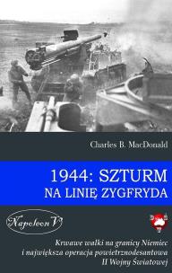 Okładka książki 1944: Szturm na Linie Zygfryda