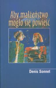 Okładka książki Aby małżeństwo mogło się powieść