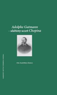 Okładka książki Adolphe Gutmann – ulubiony uczeń Chopina