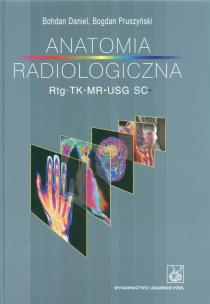 Okładka książki Anatomia radiologiczna Rtg TK MR USG S.C.
