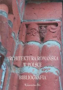 Okładka książki Architektura romańska w Polsce Bibliografia