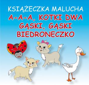 Okładka książki Bajka - A-a-a kotki dwa, Gąski gąski