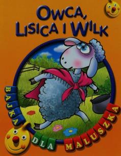 Okładka książki Bajka dla maluszka - Owca, lisica i wilk