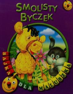 Okładka książki Bajka dla maluszka - Smolisty byczek