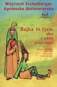 Okładka książki Bajka o życie albo z jakiej jesteś bajki