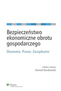 Okładka książki Bezpieczeństwo ekonomiczne obrotu gospodarczego